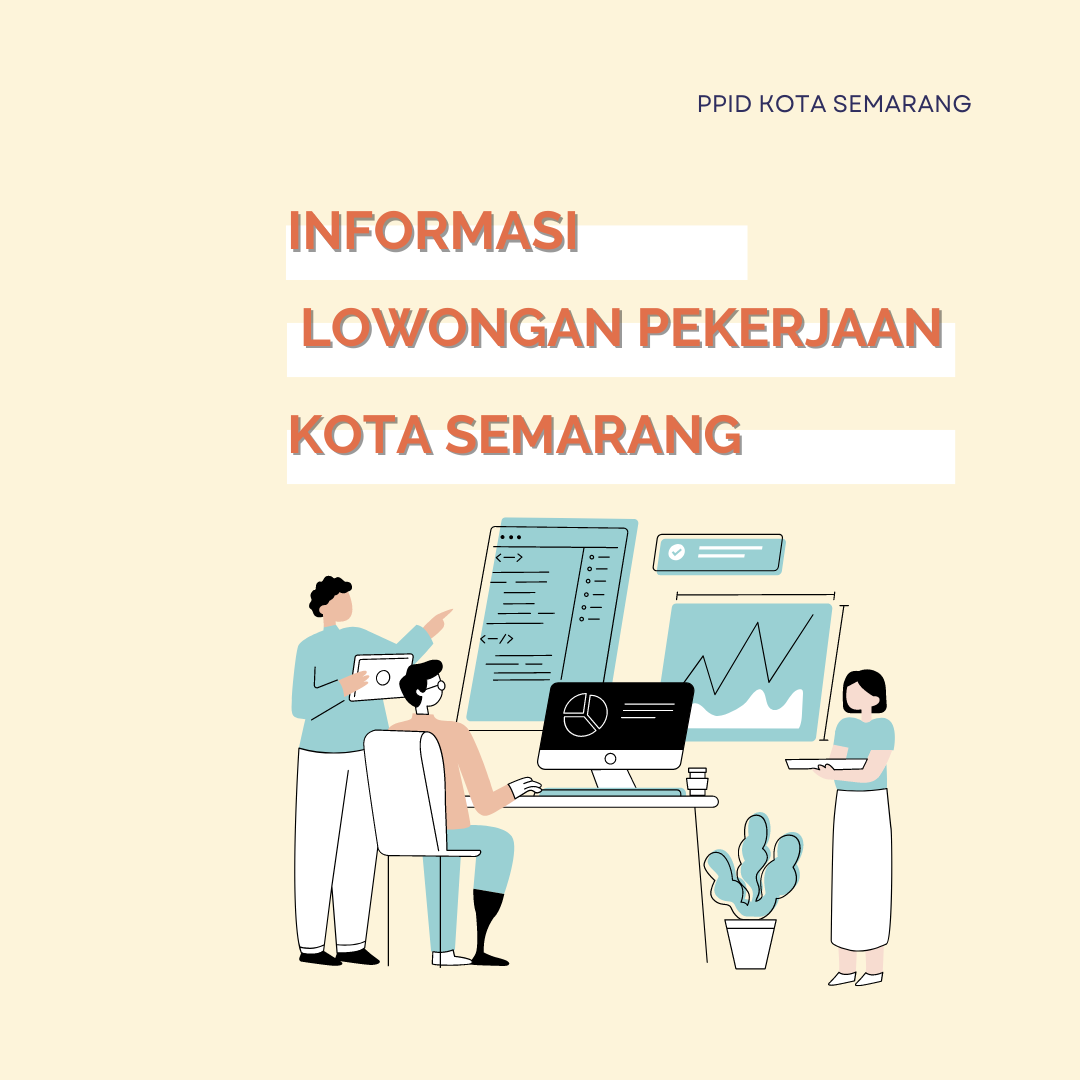 INFORMASI LOWONGAN PEKERJAAN KOTA SEMARANG PPID Kota Semarang