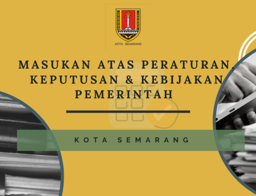 Masukan atas Peraturan, Keputusan & Kebijakan Pemerintah Kota Semarang