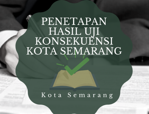 Penetapan Hasil Uji Konsekuensi Kota Semarang