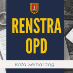 Rencana Strategis (RENSTRA) Rencana Kerja (RENJA) SKPD Kota Semarang
