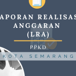 Laporan Realisasi Anggaran (LRA) PPKD Pemerintah Kota Semarang