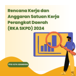 Rencana Kerja dan Anggaran Satuan Kerja Perangkat Daerah (RKA SKPD) 2024