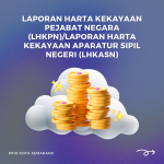 LAPORAN HARTA KEKAYAAN PEJABAT NEGARA (LHKPN)/LAPORAN HARTA KEKAYAAN APARATUR SIPIL NEGERI ( LHKASN )2023