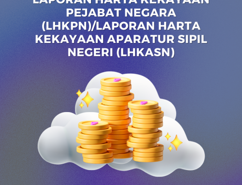 LAPORAN HARTA KEKAYAAN PEJABAT NEGARA (LHKPN)/LAPORAN HARTA KEKAYAAN APARATUR SIPIL NEGERI (LHKASN) 2024