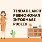 Tindak lanjut Permohonan Informasi Publik