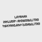 Layanan Inklusif/Aksesibilitas Penyandang Disabilitas