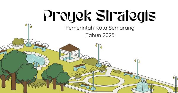Proyek Strategis Pemerintah Kota Semarang Tahun 2025